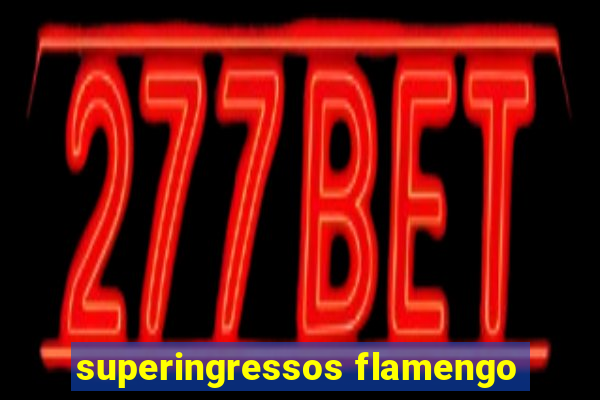 superingressos flamengo